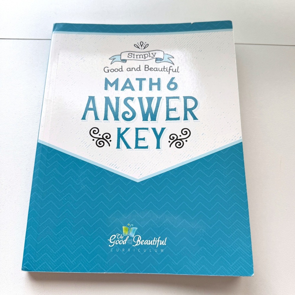 The Good and Beautiful Math 6 Answer Key